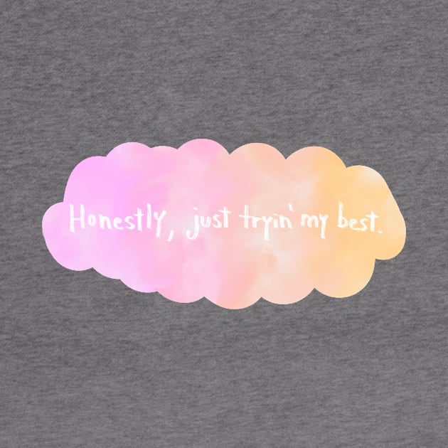 Honestly Just Trying My Best by rachelleybell